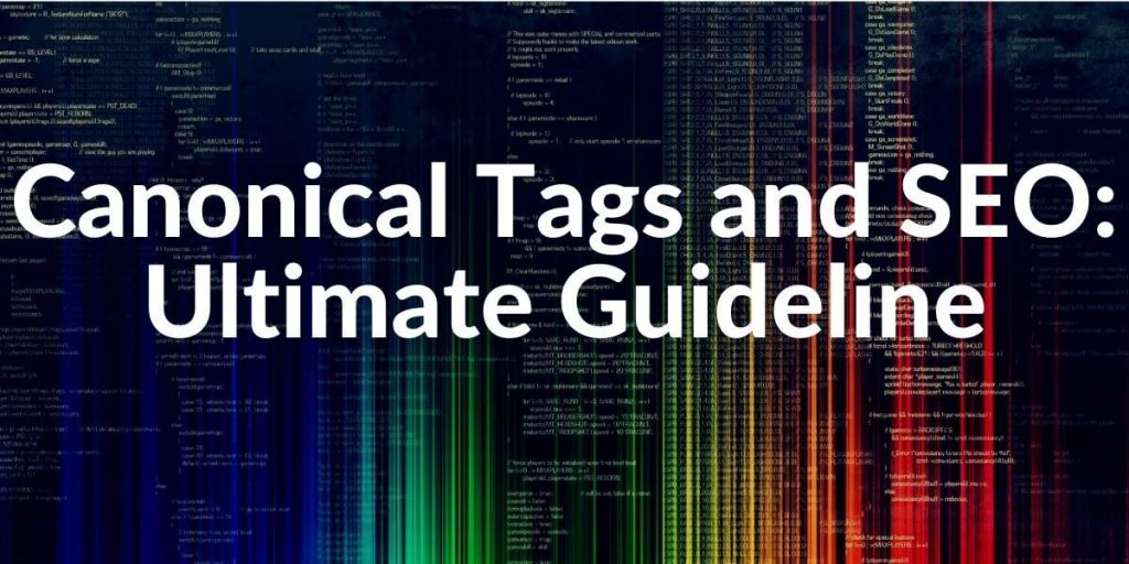 Canonical Tags Definition and Guideline for 2020 Holistic SEO