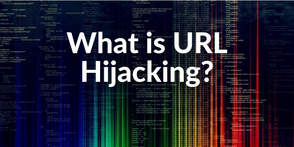URL Hijacking Definition and Avoiding Methods Holistic SEO