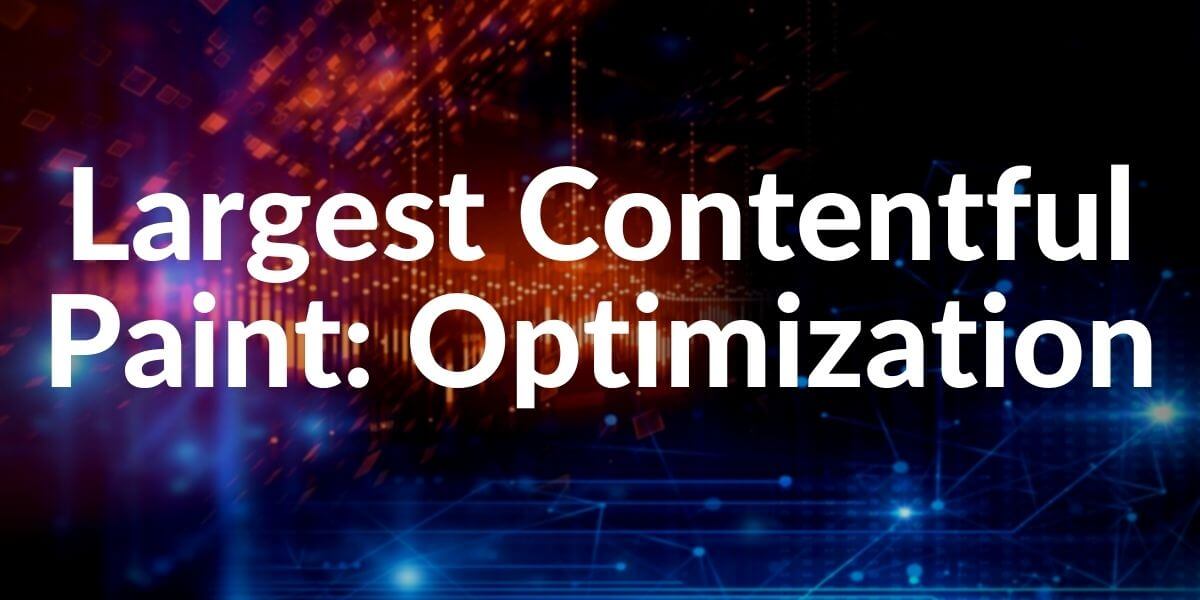 Largest Contentful Paint Optimization