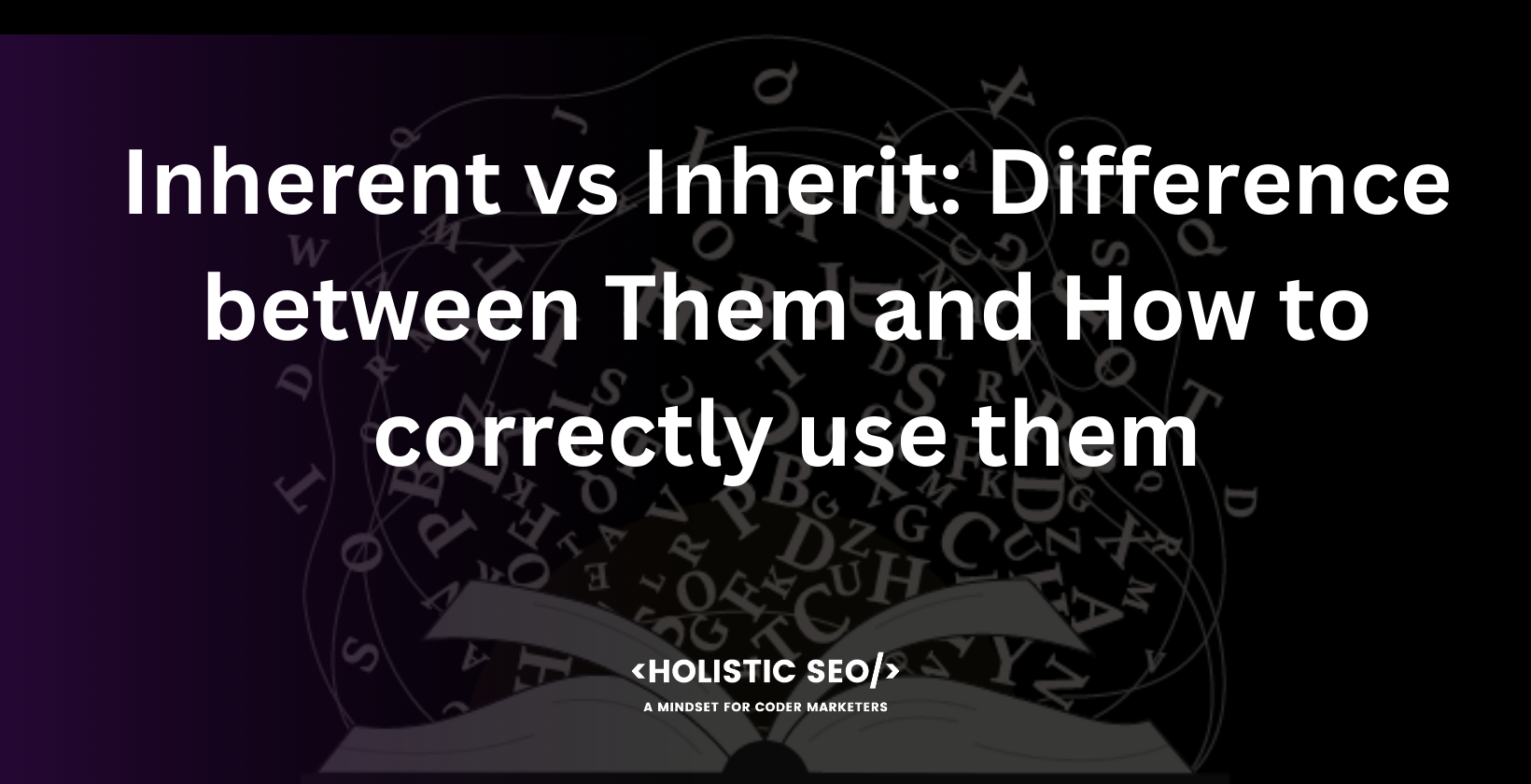 inherent vs inherit difference between them and how to correctly use