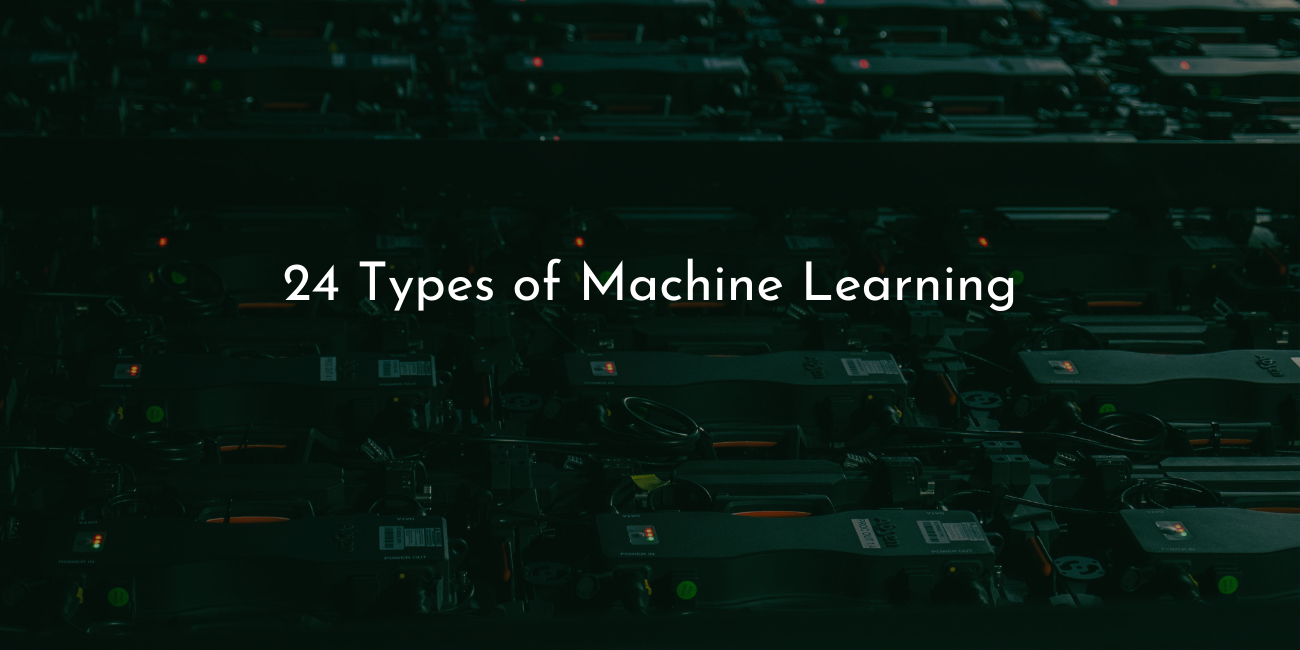 24 types of machine learning