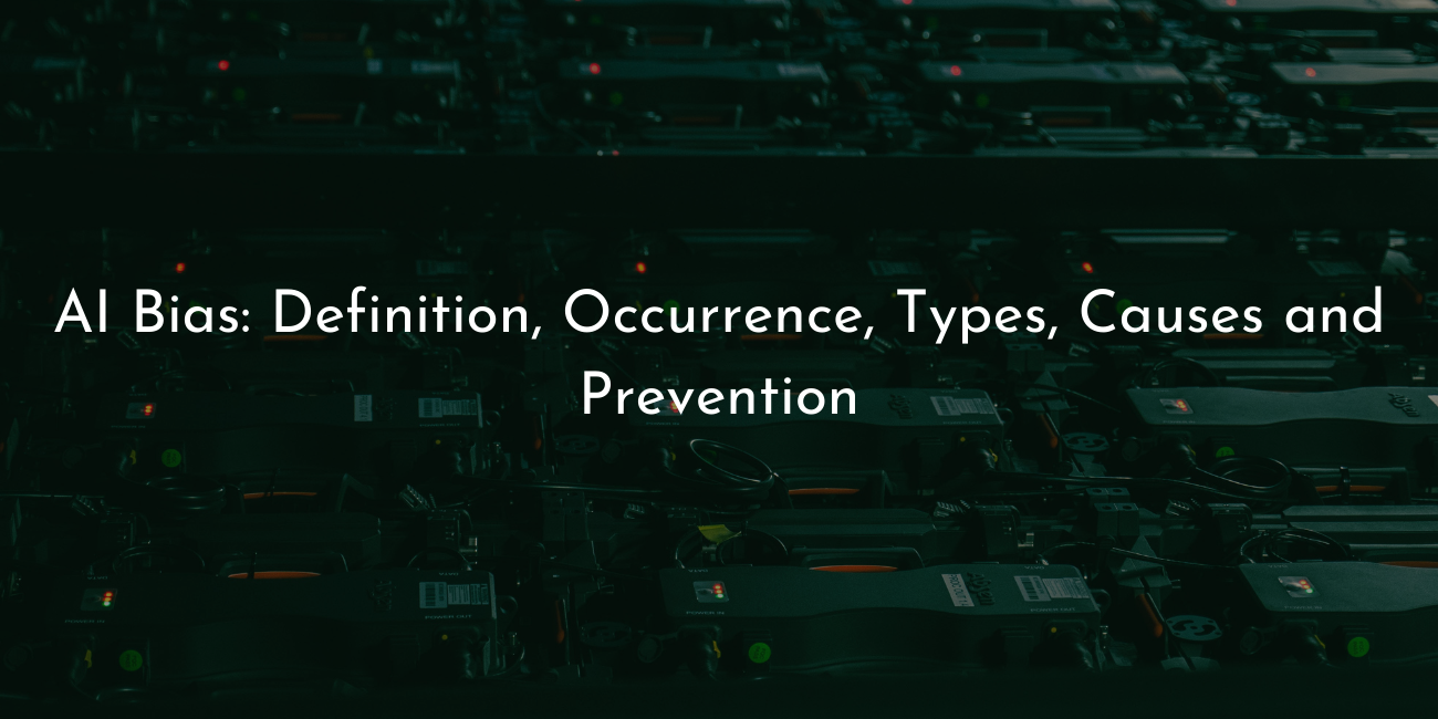 AI bias- definition occurence types causes and prevention