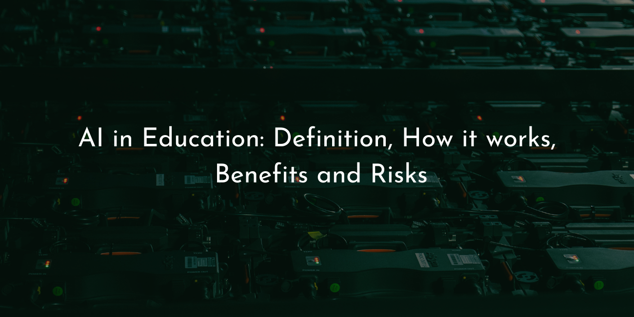 AI in education - definition how it works benefits and risks