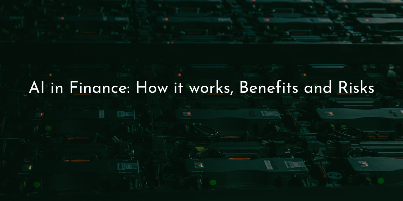 AI in finance - how it works benefits and risks