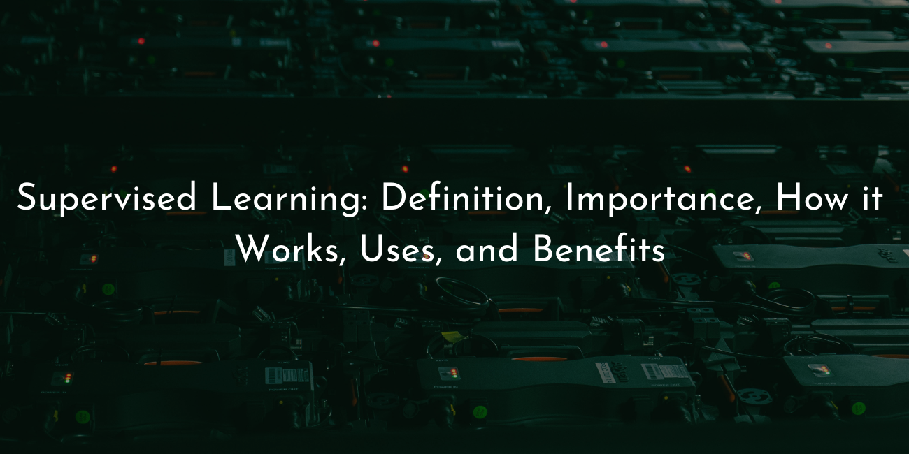 Supervised Learning- definition ımportance