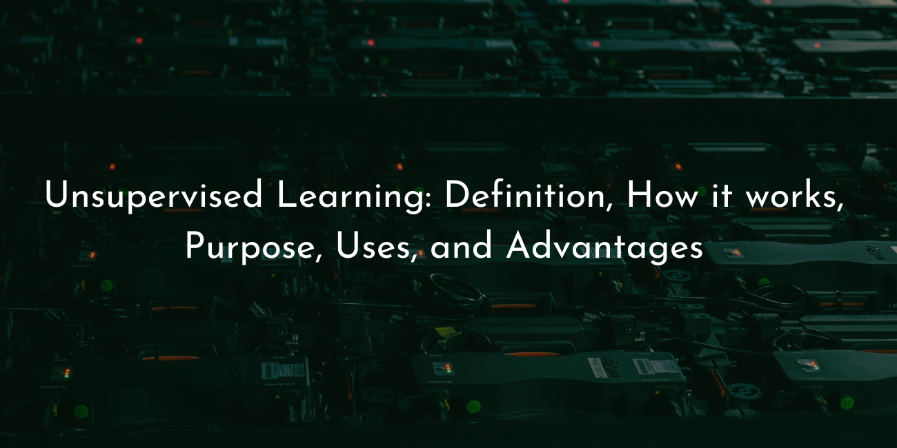 unsupervised learning - definition how it works