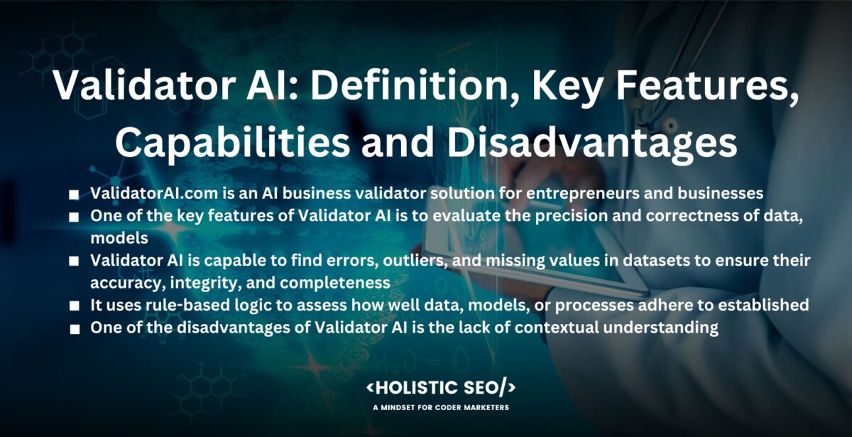 Validator AI Definition Key Features Capabilities and Disadvantages Validator AI Definition, Key Features, Capabilities and Disadvantages
Validator AI is capable to find errors, outliers, and missing values in datasets to ensure their accuracy, integrity, and completeness. It evaluates machine learning models' functionality, strength, equality, and compliance to make sure they adhere to predetermined standards or benchmarks.
Validator AI lowers the risk of non-compliance by determining whether systems or procedures comply with particular rules, specifications, or compliance requirements. It uses rule-based logic to assess how well data, models, or processes adhere to established norms or rules. Validator AI uses statistical approaches to examine and validate the data, models, or processes. It provides insights and identifies patterns or deviations.
One of the disadvantages of Validator AI is the lack of contextual understanding. Validator AI relies entirely on predetermined criteria or rules, without considering the subtle elements or domain-specific knowledge. Another disadvantage is its efficacy depends on how current and precise the predetermined validation criteria or benchmarks are, they need to be updated frequently.
The next disadvantage is the difficulty to train validator AI systems in some domains or for particular activities, since they need large amounts of labeled or validated data. Lastly, the Validator AI newsletter occasionally classifies data or models inaccurately, producing false positives or false negatives, which affect the validity of the validation process.