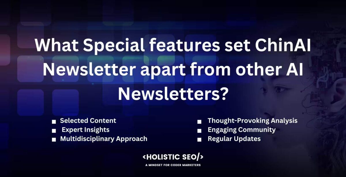 What Special Features set ChinAI Newsletter apart from the other AI Newsletter What Special features set ChinAI Newsletter apart from other AI Newsletters?
Selected content,Expert insights,multidisciplinary approach, thought-provoking analysis, engaging community, regular updates