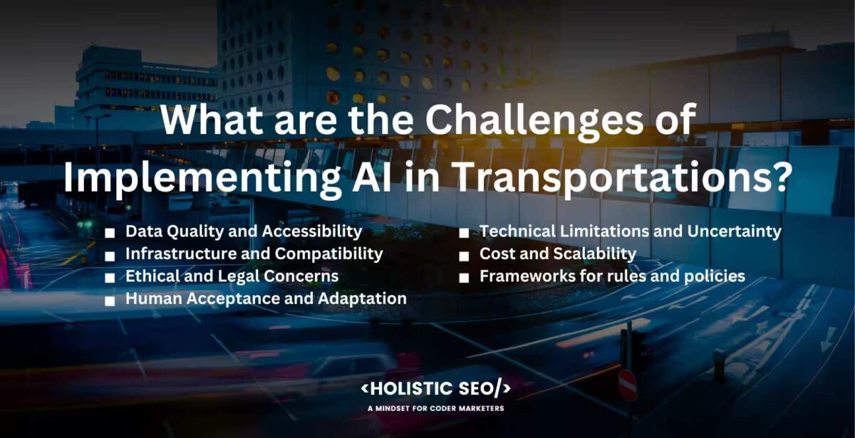what are the challenges of implementing ai in transportations what are the challenges of implementing ai in transportations
data quality and accessibility, infrastructure and compatibility, ethical and legal concerns, human acceptance and adaptation, technical limitations and uncertainty, cost and scalability,frameworks for rules and policies